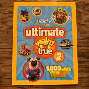National Geographic Kids Ultimate Weird but True 2 : 1,000 Wild & Wacky Facts &